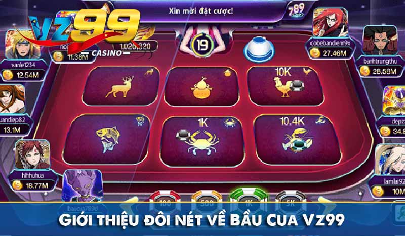 Bầu Cua VZ99 – Trải Nghiệm Tựa Game Hấp Dẫn Dễ Chơi Dễ Trúng Giới thiệu đôi nét về Bầu Cua Vz99