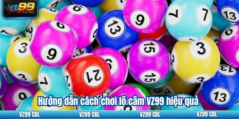 Cách Chơi Lô Câm VZ99: Những Thông Tin Cần Thiết Hướng dẫn cách chơi lô câm VZ99 hiệu quả
