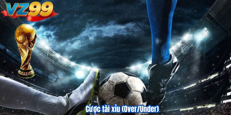 Soi kèo bóng đá cỏ săn tiền thưởng cực đỉnh cùng VZ99 Cược tài xỉu (Over/Under)