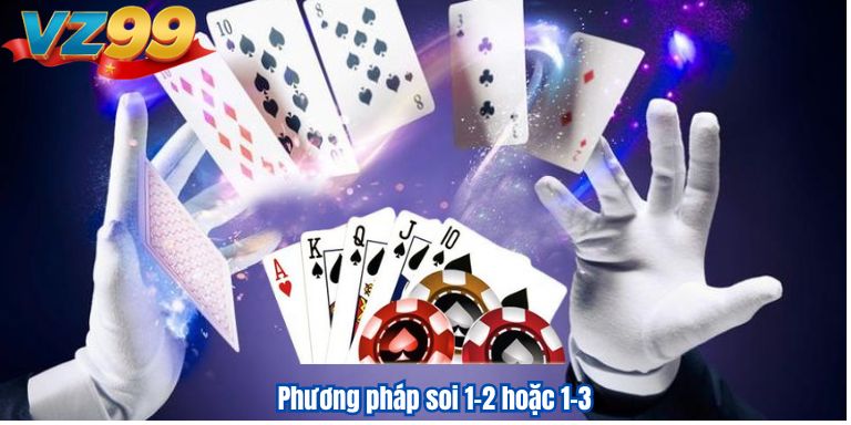 Kinh Nghiệm Soi Cầu Baccarat VZ99 – Phương Pháp Đặt Cược Thắng Lớn Phương pháp soi 1-2 hoặc 1-3